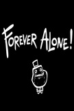 Forever Alone